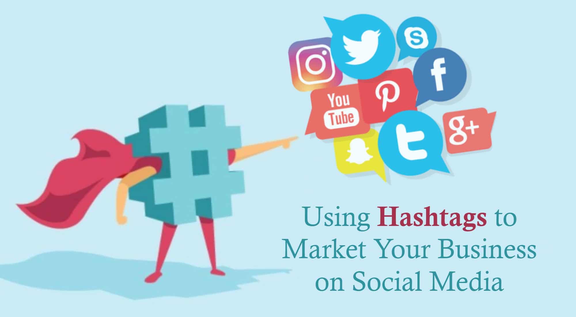 Using Hashtags to Market Your Business on Social Media