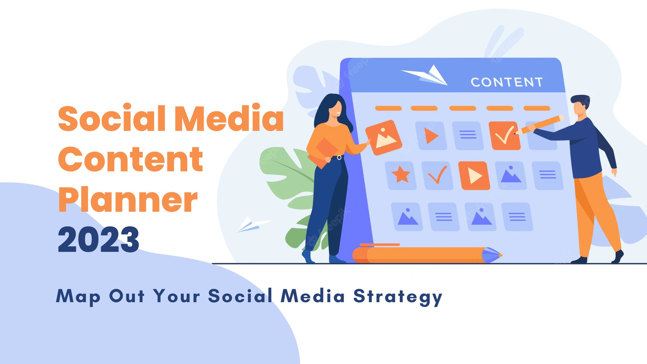 Social Media Content Planner 2023 - Map Out Your Social Media Strategy