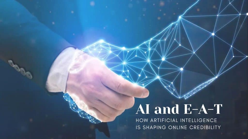AI and E-A-T: How Artificial Intelligence is Shaping Online Credibility