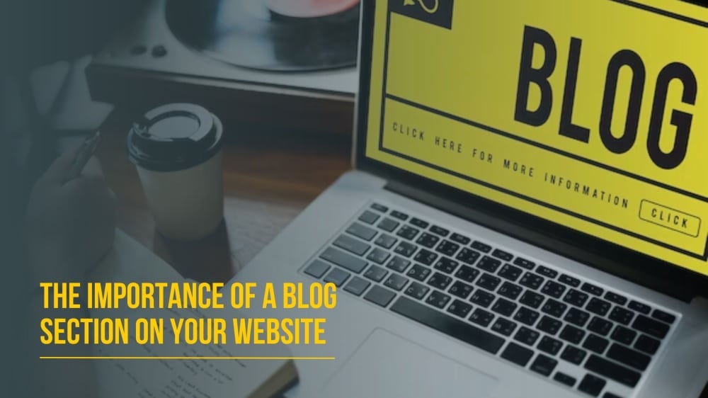 The Importance Of A Blog Section On Your Website
