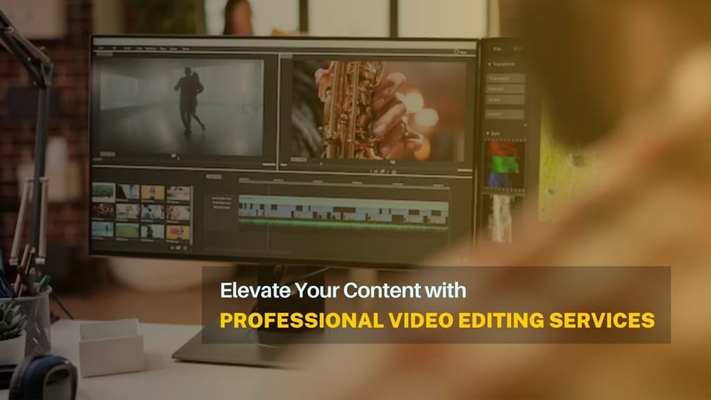 Elevate Your Content with Professional Video Editing Services