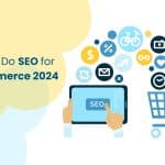 How to Do SEO for E-Commerce